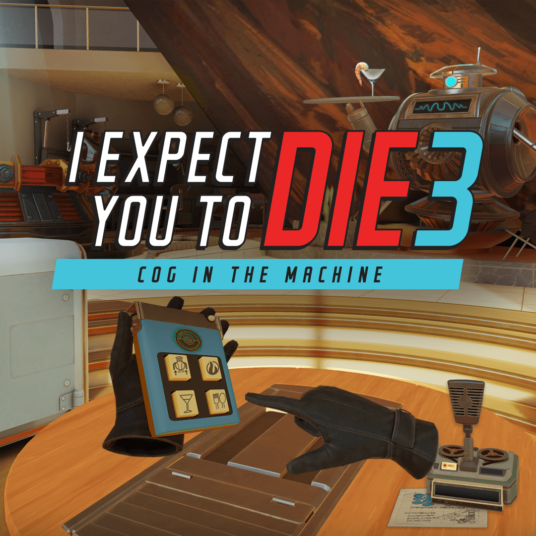 I Expect You To Die 3: Cog in the Machine
